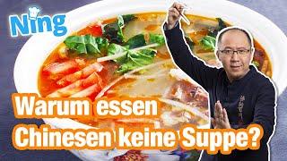 Nings Küchen-Wiki: Warum essen Chinesen keine Suppe?