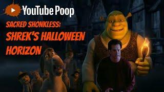 [YTP] Sacred Shonkless: Shrek's Halloween Horizon