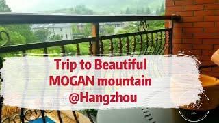 Trip to Mount Mogan (莫干山; Mògān Shān)