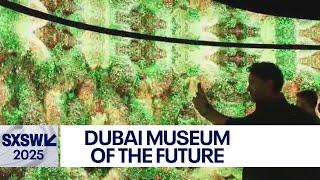 SXSW 2025: Dubai Museum of the Future | FOX 7 Austin