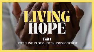 Living Hope - Hoffnung in der Hoffnungslosigkeit | Josh Senk