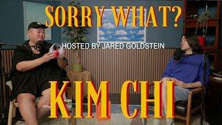 Sorry, What? with Jared Goldstein and Kim Chi