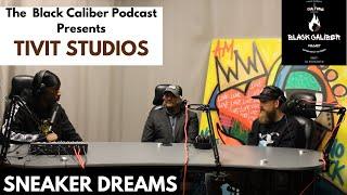 You Have Sneaker Dreams? How To Create Your Own Shoe Brand With TIVIT Studios - Black caliber EP5