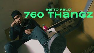 Berto Felix - 760 Thangz (Video Oficial)