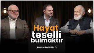 Hayat Teselli Bulmaktır | Gönül Sadası