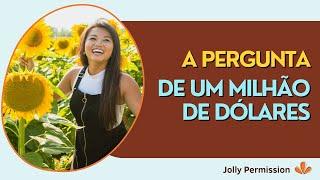 A Pergunta de 1 Milhão de Dólares (Abraham Hicks em português)