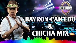 BAYRON CAICEDO & CHICHA MIX | Luigi Dj ●