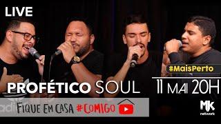 Profético Soul - Live #FiqueEmCasa e Cante #Comigo #3