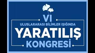 VI. Uluslararası Bilimler Işığında Yaratılış Kongresi