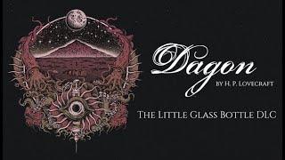 Dagon - The Little Glass Bottle DLC // Complete