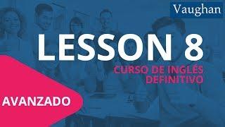 Lección 8 - Nivel Avanzado | Curso Vaughan para Aprender Inglés Gratis