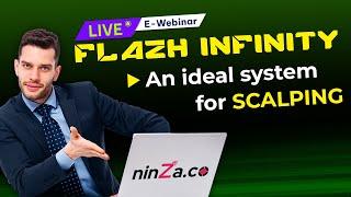 [E-Webinar] The 1st semi automated scalping system from ninZa.co: Flazh Infinity