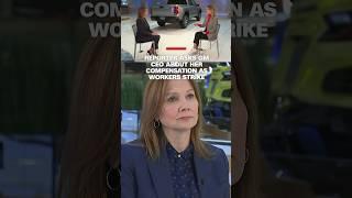 Reporter asks GM CEO about her compensation as workers strike