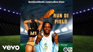 M1 - Run Di Field (Official Audio)