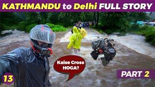 Escaping Kathmandu Floods to Reach Delhi | India to Nepal Ride