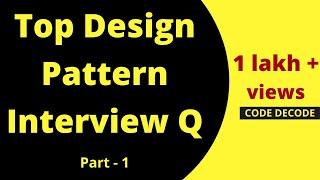 Java Design Pattern Interview Questions and Answers [ MOST ASKED DESIGN PATTERN INTERVIEW QUESTIONS]