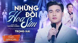 NHỮNG ĐỒI HOA SIM - TRỌNG HẢI | MUSIC VIDEO OFFICIAL