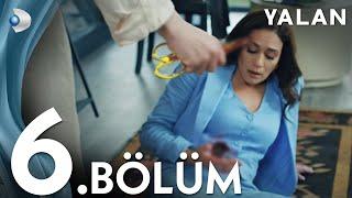 Yalan 6. Bölüm I Full Bölüm