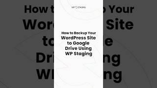 How to upload WordPress Backup to Google Drive with WP Staging