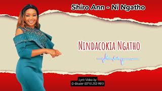 Shiro Ann - Ni Ngatho (Lyrics Video)