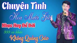 Chuyện Tình Hoa Mười Giờ - Đặng Thái Hiển …Nhạc Hay Càng Nghe Càng Thấm Thía