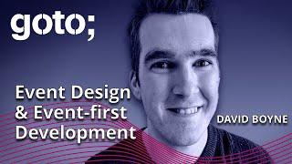 Event Design & Event-first Development • David Boyne • GOTO 2022