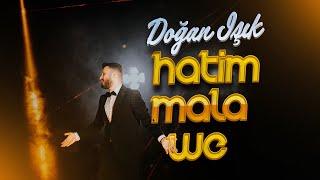 DOĞAN IŞIK - HATIM MALA WE