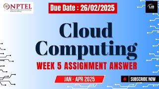 Cloud Computing Week 5 Assignment Answers | NPTEL Jan 2025 | Learn in brief