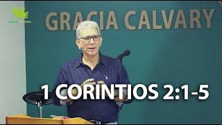 1 CORINTIOS 2:1-5 | GRACIA CALVARY CHAPEL