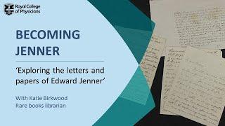 Becoming Jenner: exploring the letters of physician Edward Jenner