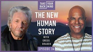 The New Human Story with Gregg Braden