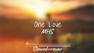 MHS Song Slowed Revar (One Love)For (M/S Studio)Songs 