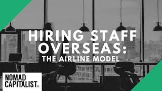 The "Airline Model" for Hiring Staff Overseas