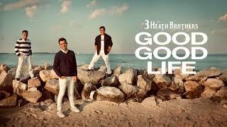 3 Heath Brothers - Good Good Life (Official Audio)