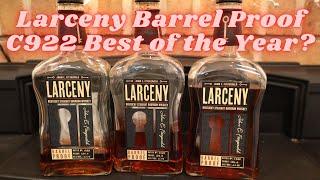 Larceny Barrel Proof C922. Best Larceny of the year?