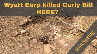 Wyatt Earp // Curly Bill Shootout Site Visited // Mine Canyon and Iron Spring