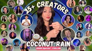 ASMR Coconut Rain Collab: 35+ Creators, 1 Magical Trigger! ️ (200K Celebration Special)