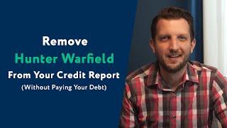 Hunter Warfield: How To Remove Them From Your Credit Report (WITHOUT Paying Your Debt)