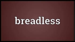 Breadless Meaning | Wordogram