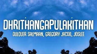 Dhrithangapulakithan Lyrics - Dulquer Salmaan, Gregory Jacob, Joslee | Kalyanam