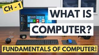 Fundamentals of Computer | Ch - 1 What is Computer?