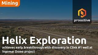 Helix Exploration achieves early breakthrough with discovery in Clink #1 well at Ingomar Dome