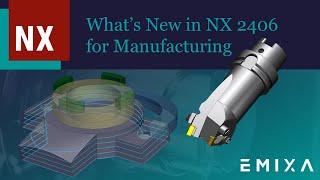 What's New in NX 2406 for Manufacturing Overview