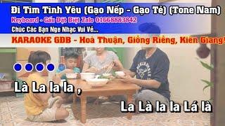 Đi Tìm Tình Yêu KARAOKE - Tone Nam - Nhạc Phim Gạo Nếp, Gạo Tẻ Beat Chuẩn 2018