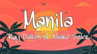 Ray Dalton, Alvaro Soler – Manila (Lyrics)