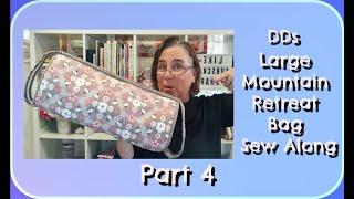 Sew Along with Darvanalee Designs Studio |DDs Large Mountain Retreat Bag Part 4 of 4