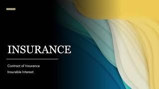 INSURANCE | Contract of Insurance & Insurable Interest