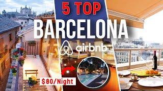 Top 5 Airbnbs in Barcelona