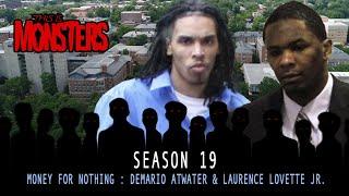 Money for Nothing : Demario Atwater & Laurence Lovette Jr.