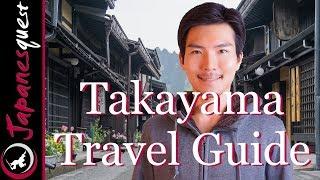 TAKAYAMA Travel Guide - What to do & Eat, How to Visit, Yearly Weather